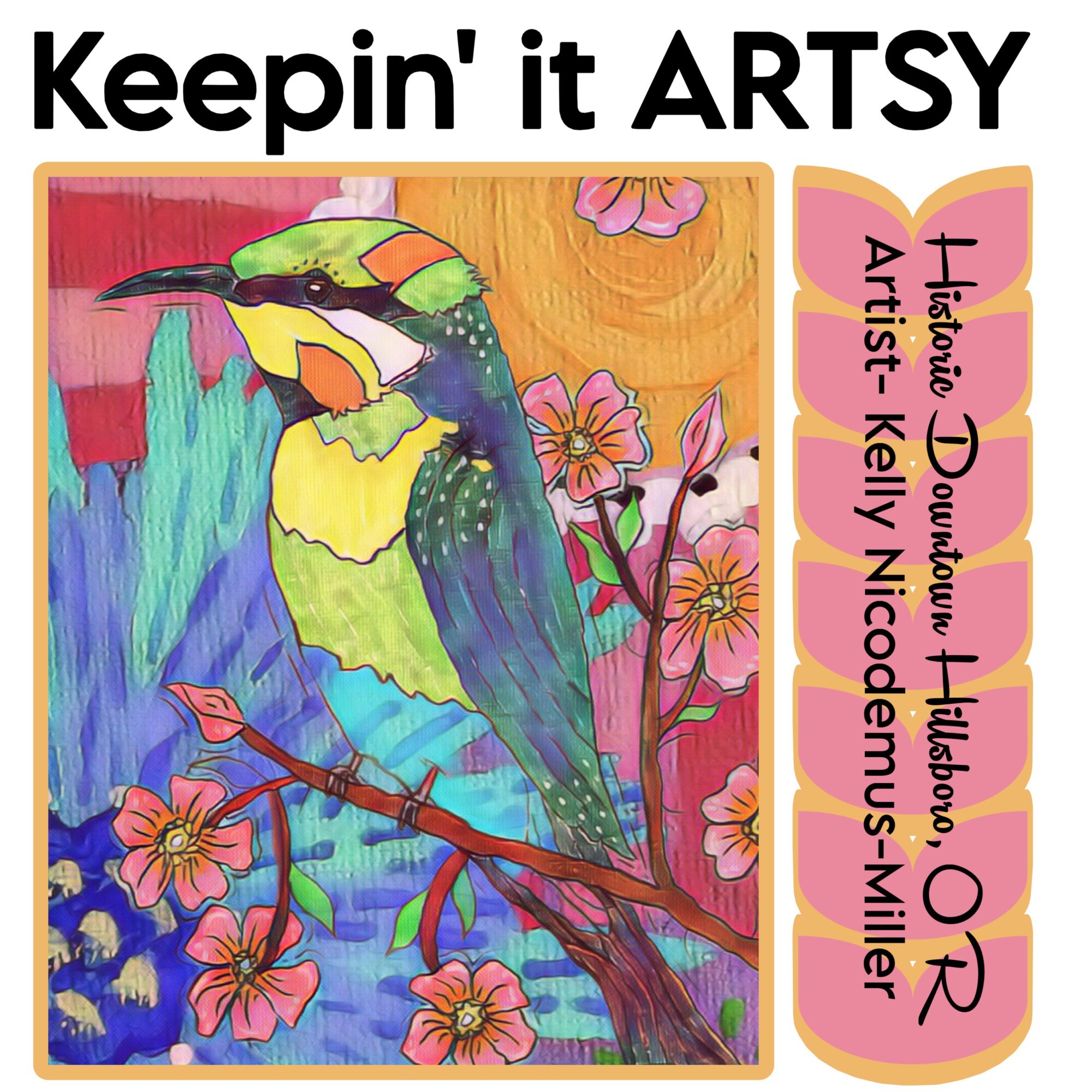 Colorful painting of a hummingbird near pink flowers, with text about an artist named Kelly Nicodemus-Miller, and the phrase 'Keepin' it ARTSY'.